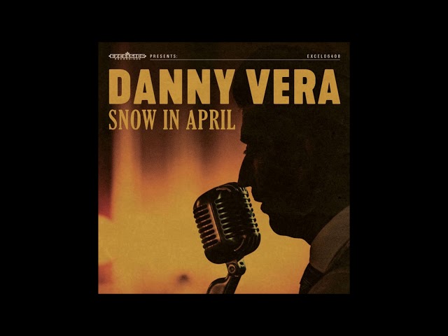 Danny Vera - Snow In April