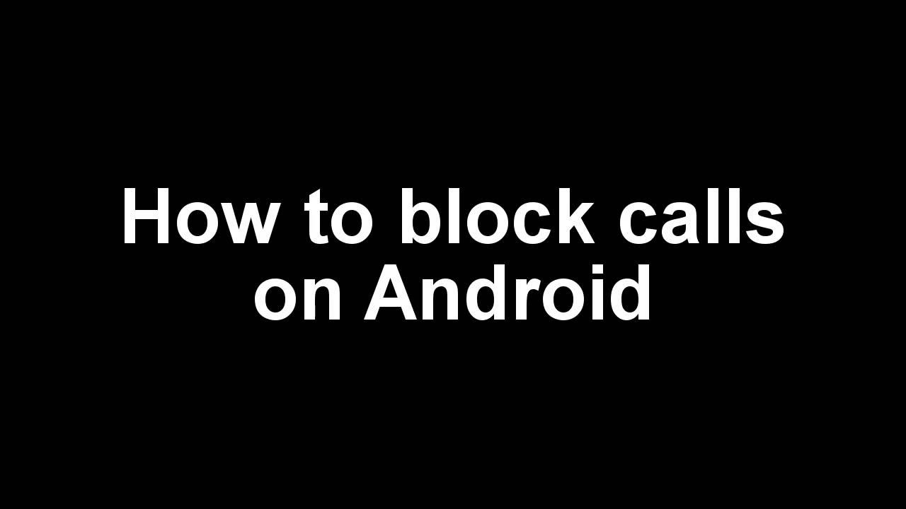How to block calls on Android - YouTube