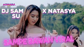 DJ SAMSU X NATASYA PELAN PELAN SAMPE BAWAH JEDAG JEDUG TIKTOK 2023