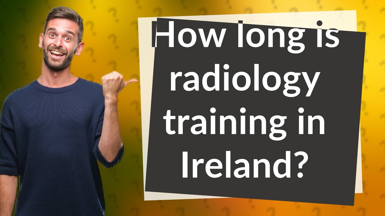 How long is radiology training in Ireland? YouTube