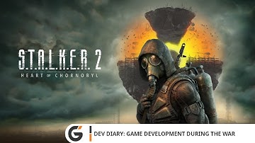 S.T.A.L.K.E.R. 2: Heart of Chornobyl - Dev Diary: Game Development During the War