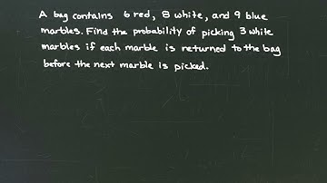 MyOpenMath - Probability - Independent Event - Choosing Three White Marbles from a Bag