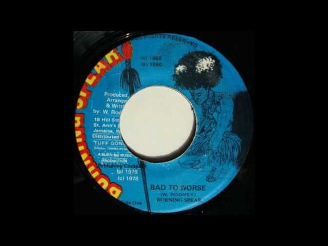 Burning Spear - Bad to worse