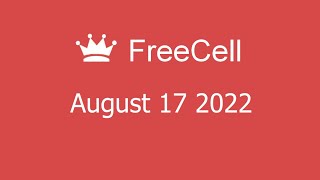 Microsoft Solitaire Collection - FreeCell - August 17 2022