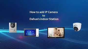 How to add IP Camera to Dahua