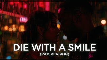 “Die With a Smile (R&B Cinematic Version) – AI Music Video”