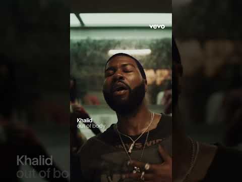@khalid - out of body