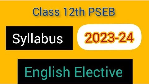 syllabus of English elective class 12th PSEB 2023-2024 / syllabus English Elective class 12 pseb