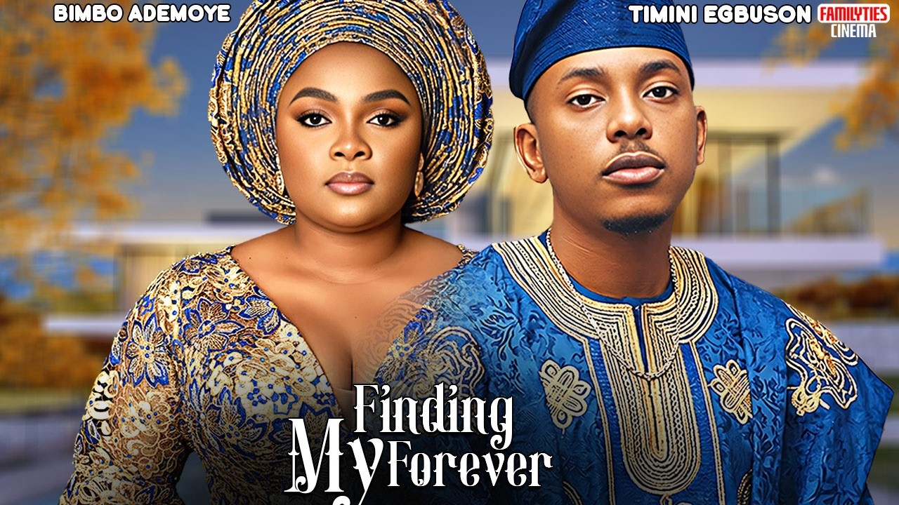 FINDING MY FOREVER - BIMBO ADEMOYE, TIMINI EGBUSON - Nigerian Movie