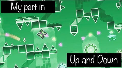 "Up and Down" (Extreme Demon Layout) by PeanutzGD & more {my part} | Geometry Dash 2.11