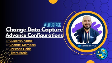Custom Change Data Capture Events Advance Configurations | Filters | Channel Members | Salesforce ⚡️