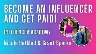 How to Become an Influencer and Get Paid: Influencer Academy Podcast