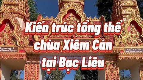 Kiến trúc tổng thể chùa Xiêm Cán tại Bạc Liêu🙏#dulich#khampha#chuaxiemcan#baclieu#phanuyquyen