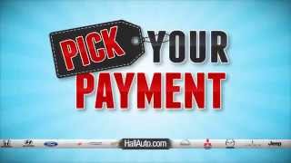 PICK YOUR PAYMENT HALL AUTOMOTIVE!
