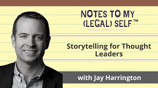 Season 3, Episode 15: Storytelling for Thought Leaders (ft. Jay Harrington)