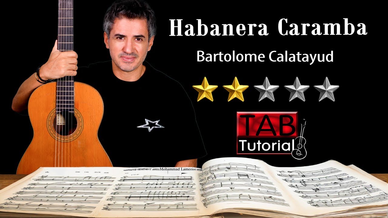 Habanera Caramba By Bartolome Calatayud | Fingerstyle Guitar Tutorial ...