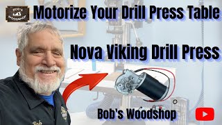 Motorize Your Drill Press Table  -  Nova Viking Drill Press