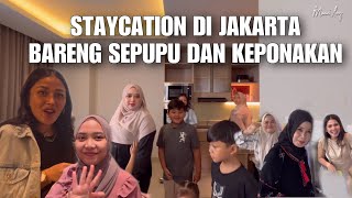 Staycation Di Jakarta Bareng Keluarga Sukabumi | Mama,Kaka,Sepupu dan Keponakan