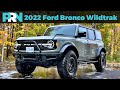 Not Your Dad's Bronco | 2022 Ford Bronco 4 Door Wildtrak Full Tour & Review