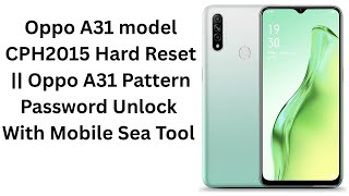 Oppo A31 Userlock Remove With Mobile Sea Tool