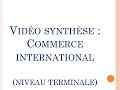 Ses  vido de synthse du chapitre commerce international terminale