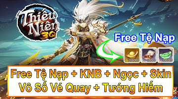 Thiếu Niên 3Q - Free Tệ Nạp - Vô Số Vé Quay - Tướng Hiếm - NBSGaming