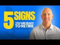 Ready to retire In Your 50s? It’s Possible | 5 Signs You Should Retire Earlier Than You Think...
