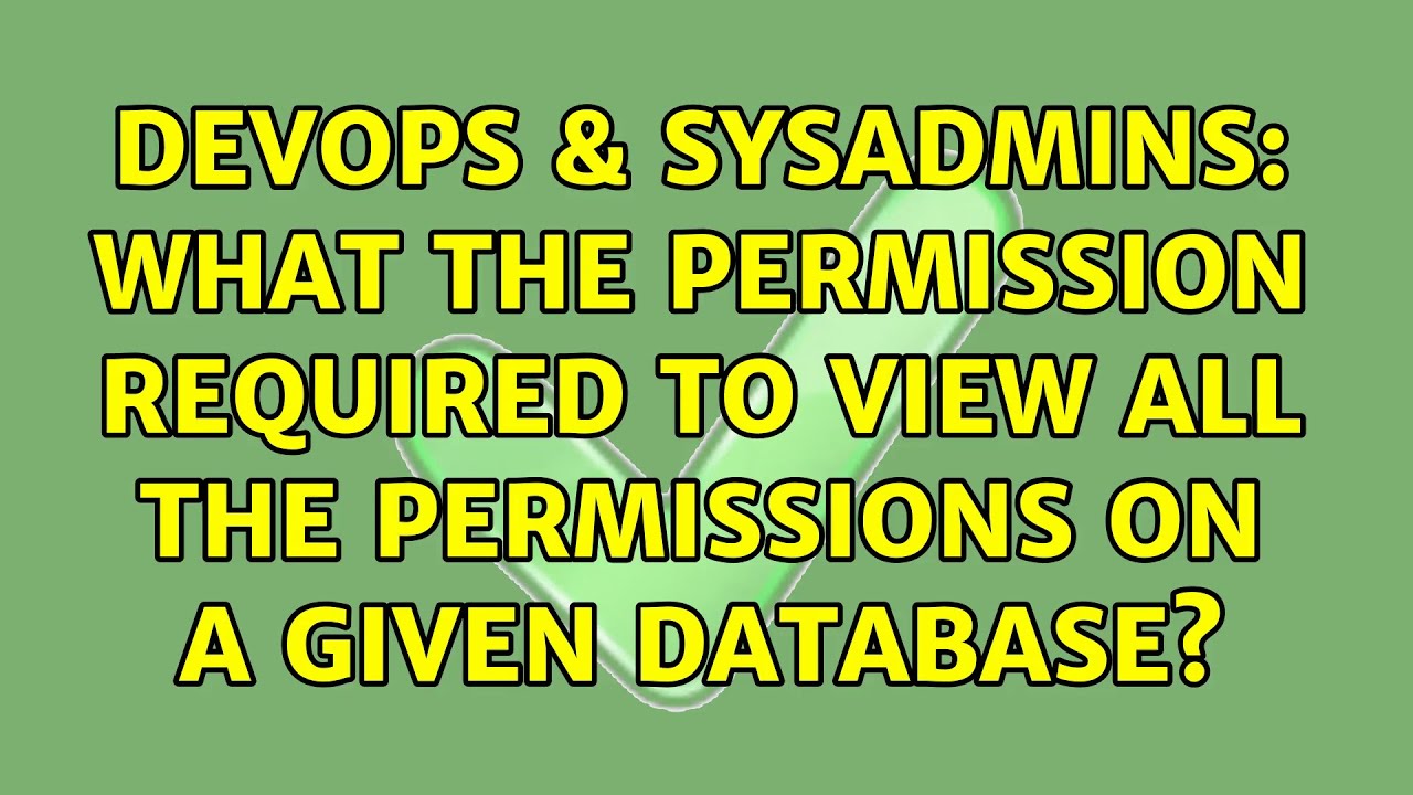 Devops sysadmins what the permission required to view all the