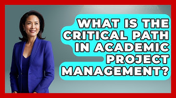 What Is The Critical Path In Academic Project Management? - Junior Year Jumpstart