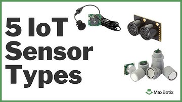 5 IoT Sensor Types - Decide Which Sensors You Need for Your IoT Application