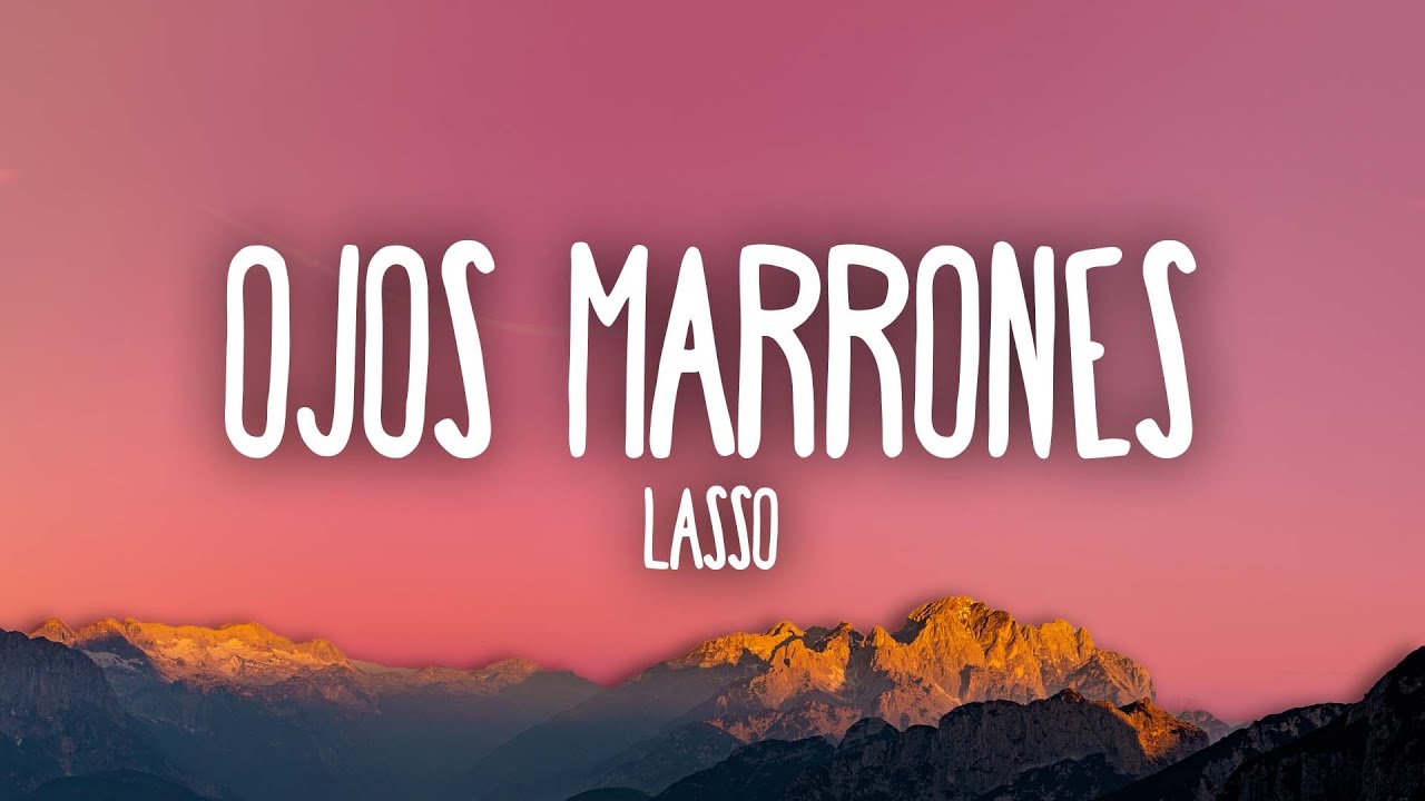Lasso - Ojos Marrones Lasso - Ojos Marrones