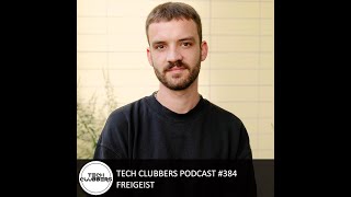 Freigeist - Tech Clubbers Podcast #384