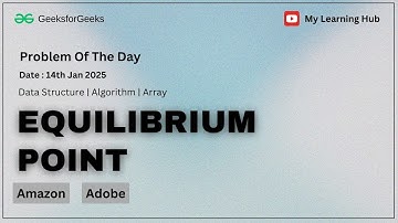 Equilibrium Point using Java | Amazon | Adobe | 14th Jan 2025 | Array | Data Structure and Algorithm