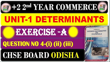 determinants class 12 chse odisha commerce||Exercise A Question No 4||Plus Two Second Year Commerce