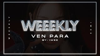 WEEEKLY (위클리) - Ven Para (Han/Rom/Eng) Lyrics/한국어 가사