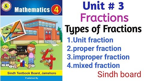 Math class 4 || Unit 3 Fractions || Types of Fractions || Sindh board ||