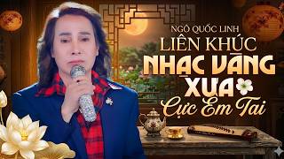 Ca Nhạc Bolero Nhạc Vàng Xưa ÊM TAI DỄ NGHE - Giọng Ca Đặc Biệt Rất Hay - Ngô Quốc Linh