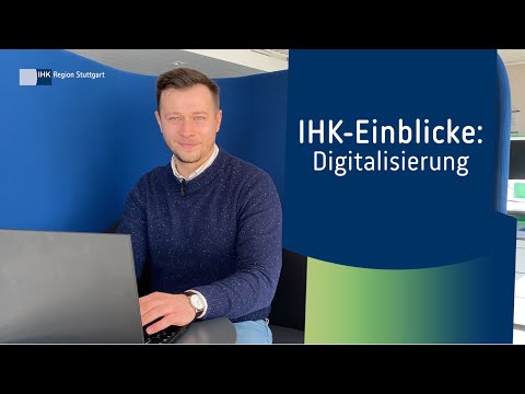 IHK-Einblicke: Digitalisierung