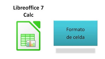 Libreoffice 7. Calc. Formato de celda