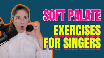 Soft Palate Exercises for Singers