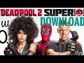 Download Deadpool 2 in Full HD Resolution!!