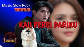 SLOW ROCK MALAYSIA [Music Slow Rock Terpopuler] - KAU PERGI DARIKU @dibuangsayang171 #music 