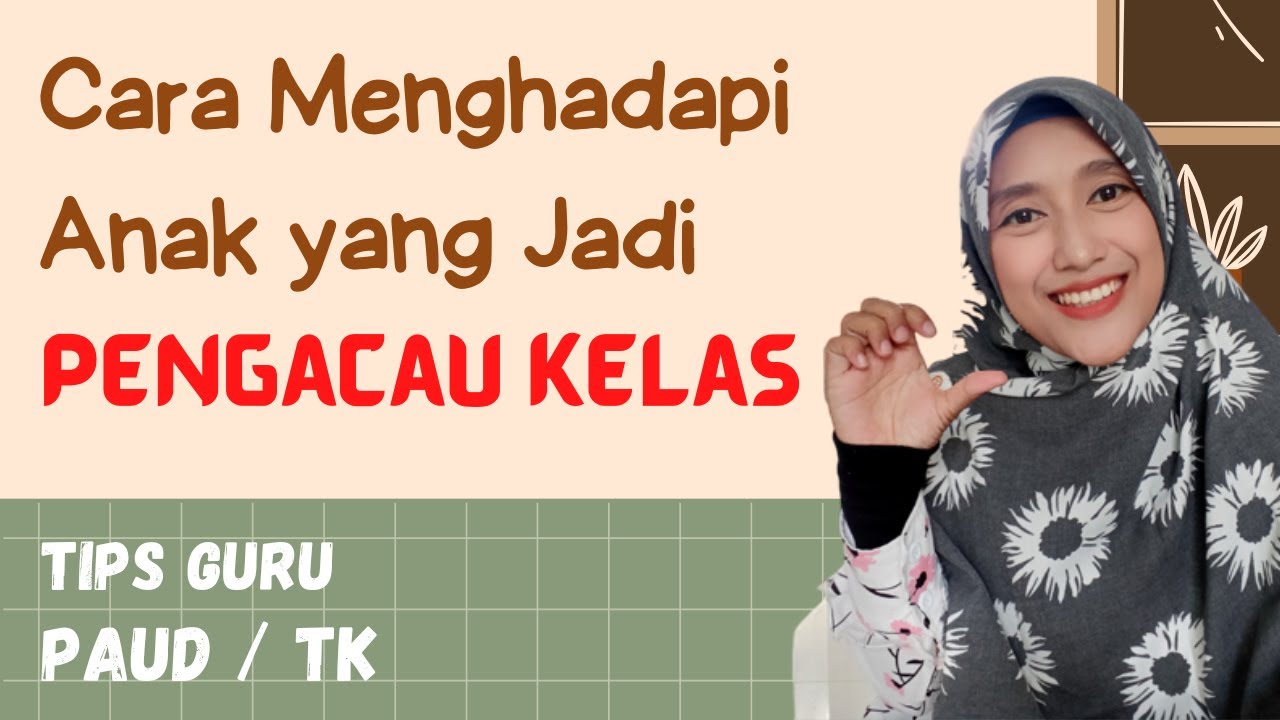 Cara Mengatasi Anak yang Menjadi Pengacau Kelas | Tips TK dan PAUD