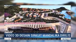 Ini Dia Desain 3D Sirkuit Mandalika!