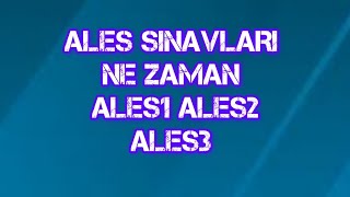 ALES SINAVLARI NE ZAMAN ALES1 ALES2 ALES3 BAŞVURU TARİHLERİ 2024