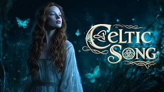 Enchanted Celtic Music 🦋 Mystical Forest Sounds | Beautiful Celtic Songs for Stress Relief &amp; Peace