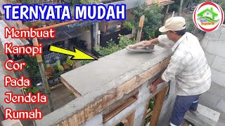 CARA MEMBUAT KANOPI COR MINIMALIS PADA JENDELA RUMAH