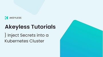 Injecting Secrets into a Kubernetes Cluster