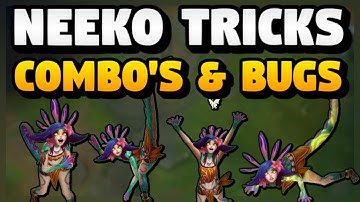 The Neeko Bible -- Tricks Combos and BUGS