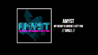 Video My Heart Is Where I Left You Amyst